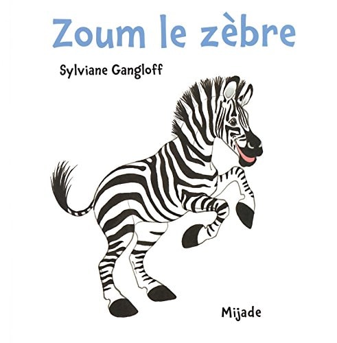 ZOUM LE ZEBRE, de Sylviane Gangloff | portada del libro