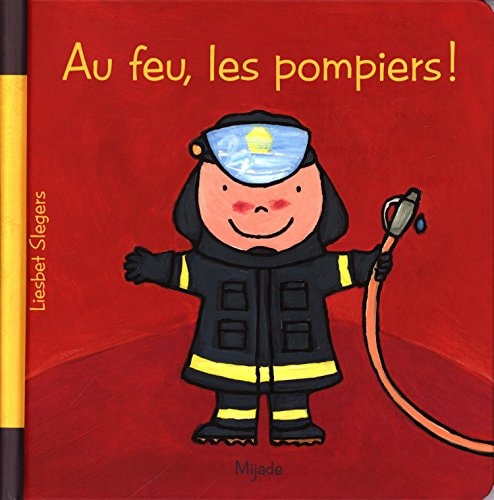 AU FEU LES POMPIERS, de Liesbet Slegers | portada del libro