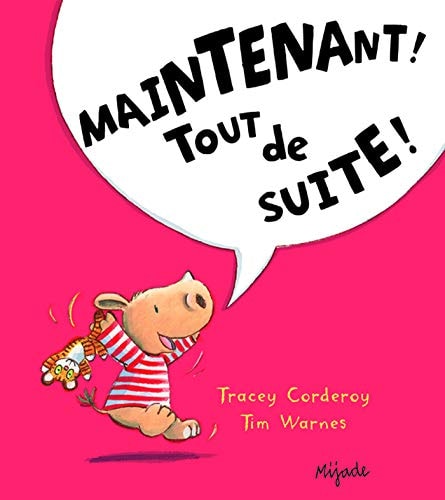 Maintenant! Tout de suite!, de Tracey Corderoy | portada del libro