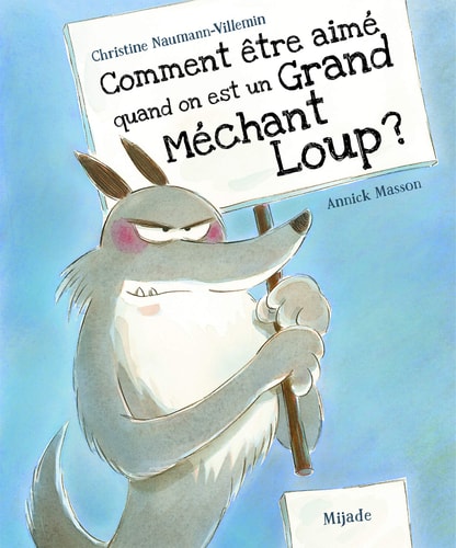 COMMENT ETRE AIME QUAND ON EST UN GRAND MECHANT LOUP, de Christine Naumann-Villemin | portada del libro