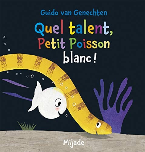 PETIT POISSON BLANC QUEL TALENT, de Guido Van Genechten | portada del libro