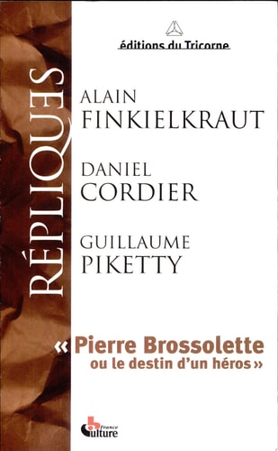 PIERRE BROSSOLETTE OU LE DESTIN D'UN HEROS, de Alain Finkielkraut | portada del libro