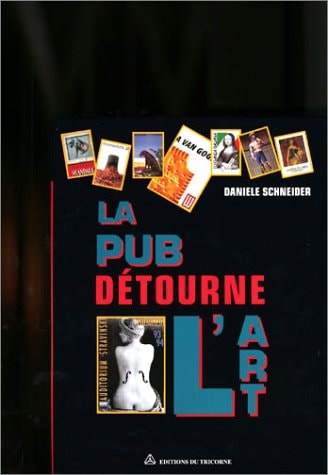 LA PUB DETOURNE L'ART, de Danièle Schneider | portada del libro