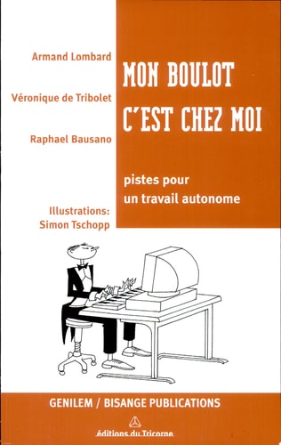 MON BOULOT C'EST CHEZ MOI, de Armand Lombard | portada del libro