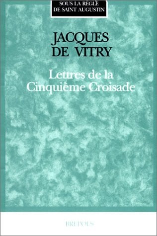 LETTRES DE LA CINQUIEME CROISADE, de DE VITRY J | portada del libro
