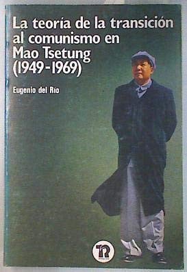 La teoría de la transición al comunismo en Mao Tse Tung, de Del Río | portada del libro