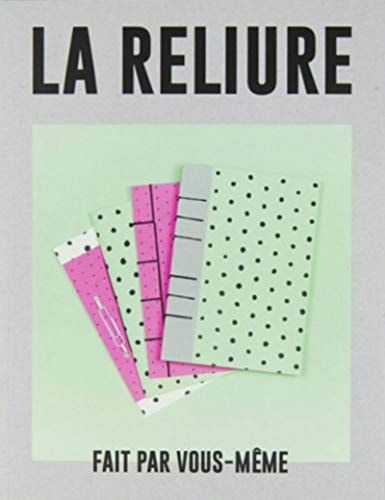 LA RELIURE FAIT PAR VOUS-MEME, de Mariona Colom Segura | portada del libro