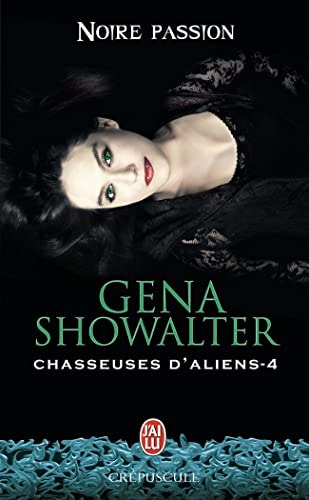 HASSEUSES D'ALIENS - 4 - NOIRE PASSION, de Gena Showalter | portada del libro