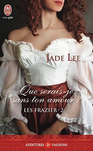UE SERAIS JE SANS TON AMOURA?, de Jade Lee | portada del libro