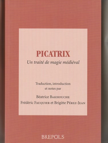 PICATRIX.TRAITE DE MAGIE MEDIEVAL, de BAKHOUCHE | portada del libro