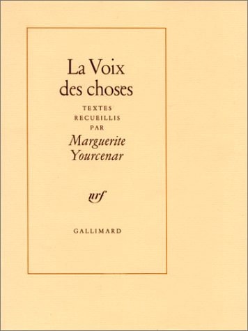 LA VOIX DES CHOSES, de Yourcenar | portada del libro