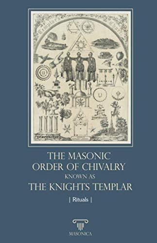 The Masonic Order Of Chivalry Known As The Knights Templar, de ANONIMO | portada del libro