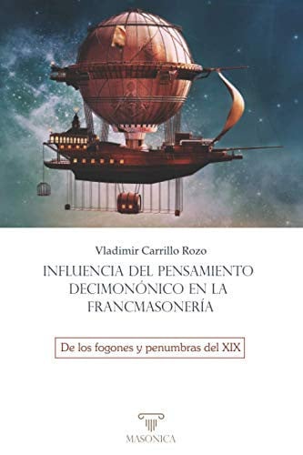INFLUENCIA DEL PENSAMIENTO DECIMONONICO EN LA FRANCMASONERIA, de CARRILLO ROZO | portada del libro