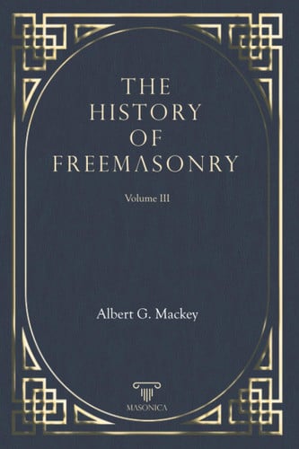 The History Of Freemasonry Vol. III The History Of Freemasonry Vol. III The History Of Freemasonry V, de G. MACKEY | portada 