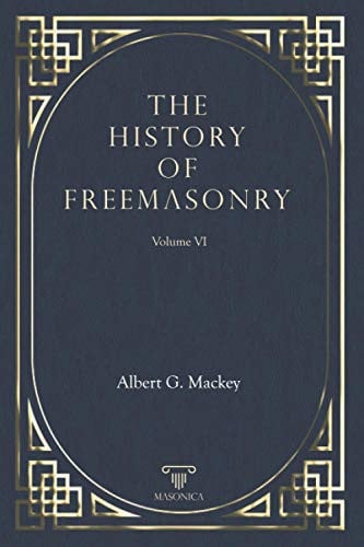 The History Of Freemasonry Vol. VI, de G. MACKEY | portada del libro