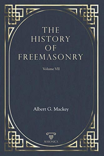 The History Of Freemasonry Vol. VII, de G. MACKEY | portada del libro
