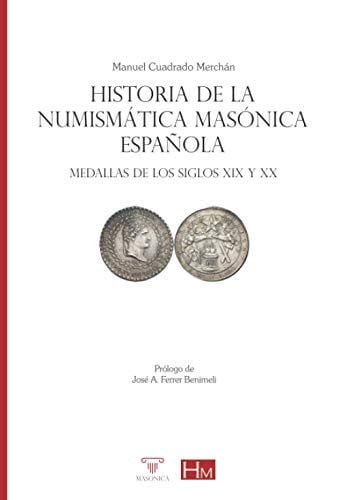 HISTORIA DE LA NUMISMATICA MASONICA ESPAÑOLA, de CUADRADO MERCHAN | portada del libro