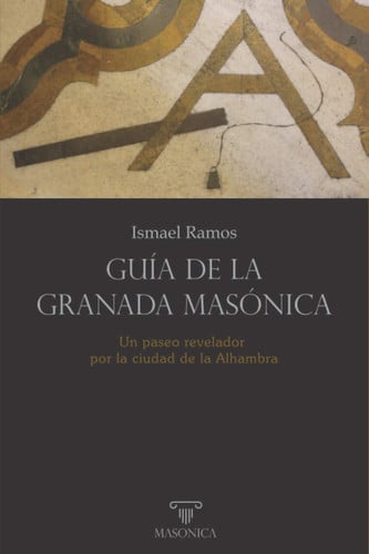 GUIA DE LA GRANADA MASONICA, de RAMOS JIMENEZ | portada del libro