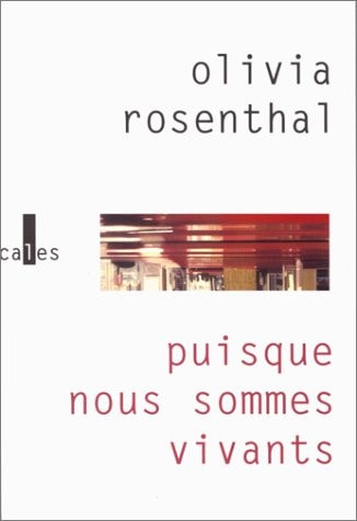 PUISQUE NOUS SOMMES VIVANT, de Olivia Rosenthal | portada del libro