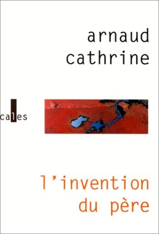 INVENTION DU PERE, de Arnaud Cathrine | portada del libro