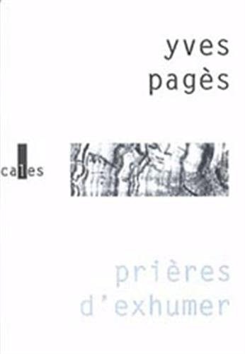 PRIERES D EXHUMER, de Yves Pagès | portada del libro