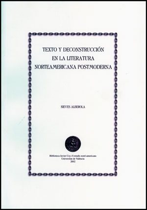 Texto y deconstrucción en la literatura norteamericana postmoderna, de Alberola Crespo | portada del libro