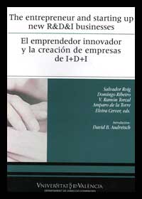The entrepreneur and starting up new R&D&I businesses / El emprendedor innovador y la creación de em, de Varios autores | por
