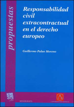 Responsabilidad civil extracontractual en el derecho europeo, de Palao Moreno | portada del libro