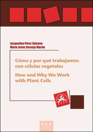 Cómo y por qué trabajamos con células vegetales. How and Why We Work with Plant Cells, de Cornejo Martín | portada del libro