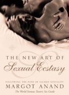 The New Art of Sexual Ecstasy, de MARGOT ANAND | portada del libro