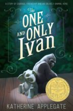 THE ONLY AND ONE IVAN, de Katherine Applegate | portada del libro