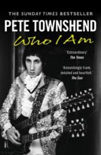 Pete Townshend: Who I Am, de PETE TOWNSHEND | portada del libro