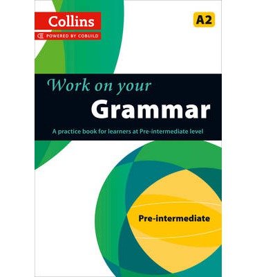 WORK ON YOUR GRAMMAR - PRE-INTERMEDIATE (A2), de Varios autores | portada del libro