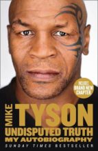 UNDISPUTED TRUTH, de Mike Tyson | portada del libro