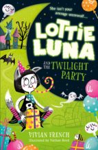 LOTTIE LUNA AND THE TWILIGHT PARTY, de Vivian French | portada del libro
