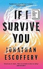IF I SURVIVE YOU, de JONATHAN ESCOFFERY | portada del libro