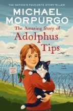 THE AMAZING STORY OF ADOLPHUS TIPS, de Michael Morpurgo | portada del libro