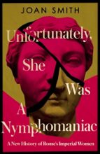 Unfortunately, She was a Nymphomaniac, de JOAN SMITH | portada del libro