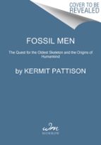 FOSSIL MEN, de Kermit Pattison | portada del libro