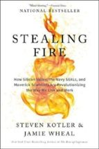 STEALING FIRE, de Steven Kotler | portada del libro