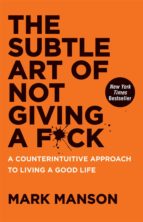 THE SUBTLE ART OF NOT GIVING A F*CK, de Mark Manson | portada del libro