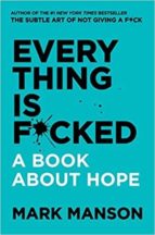 EVERYTHING IS F*CKED, de Mark Manson | portada del libro