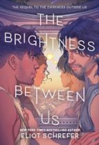 The Brightness Between Us, de ELIOT SCHREFER | portada del libro
