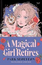 A Magical Girl Retires, de PARK SEOLYEON | portada del libro