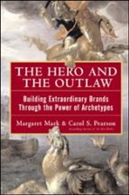 The Hero and the Outlaw: Building Extraordinary Brands Throu, de CAROL PEARSON | portada del libro