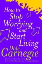 HOW TO STOP WORRYING AND START LIVING, de Dale Carnegie | portada del libro