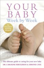 YOUR BABY WEEK BY WEEK, de DR CAROLINE FERTLEMAN | portada del libro