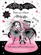 ISADORA MOON PUTS ON A SHOW, de Harriet Muncaster | portada del libro