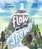 Flow with the Snow, de ROBERT TREGONING | portada del libro