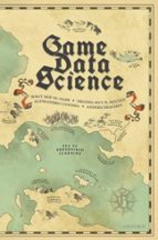 GAME DATA SCIENCE, de ALESSANDRO CANOSSA | portada del libro